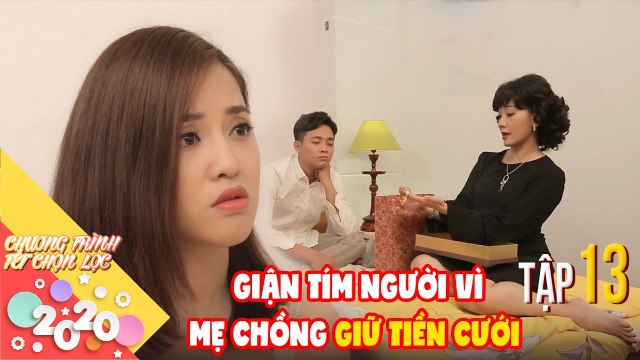 NGƯỜI THỨ 3 | Tập 13: Puka giận tím người khi bị mẹ chồng giữ hết tiền cưới | Phim Tết 2020