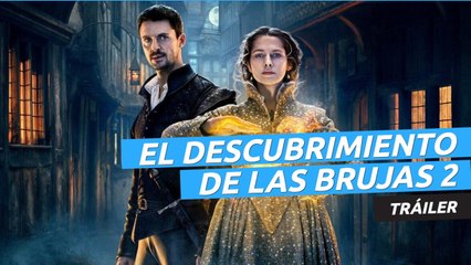 Tráiler de El descubrimiento de las brujas temporada 2