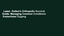 Lesen  Dutton's Orthopedic Survival Guide: Managing Common Conditions  Kostenloser Zugang