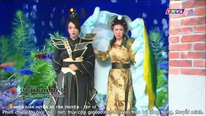 nhân gian huyền ảo tập 12 - tân truyện - THVL1 lồng tiếng tap 13 - Phim Đài Loan - xem phim nhan gian huyen ao - tan truyen