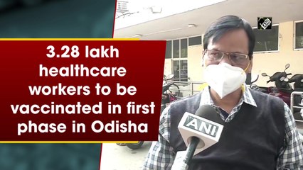 3.28 lakh healthcare workers to be vaccinated in first phase in Odisha