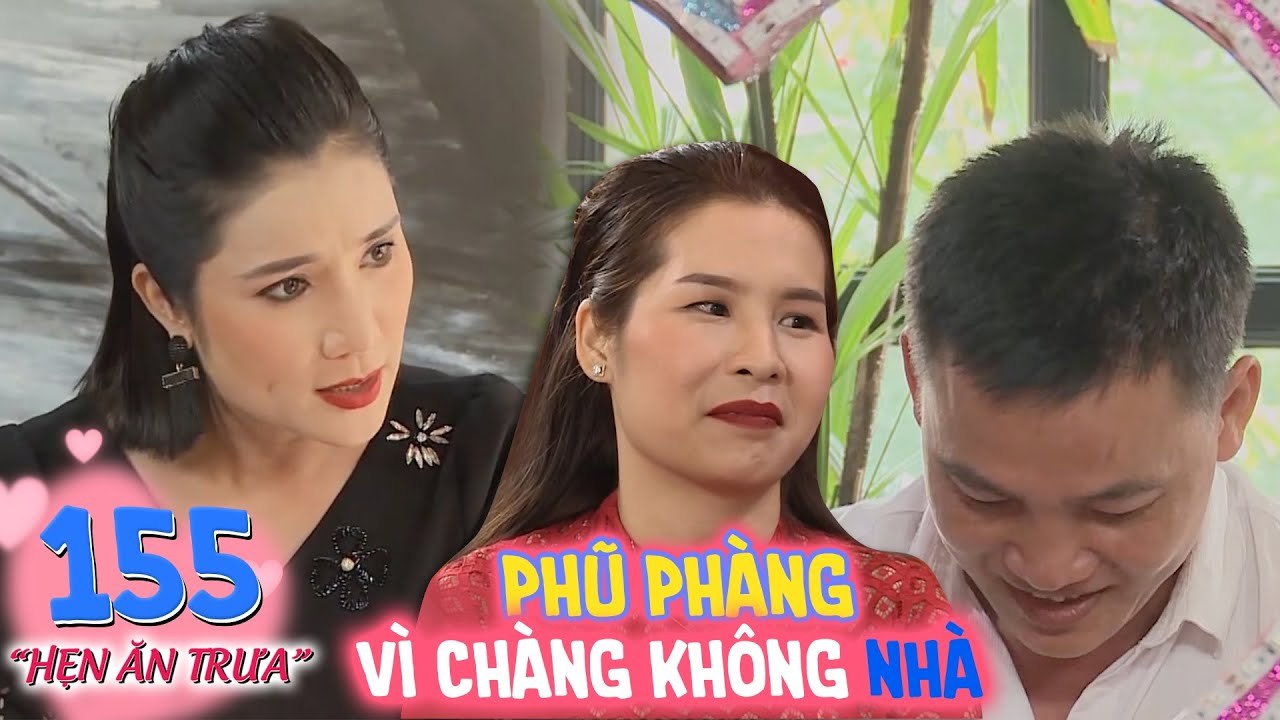 Hẹn ăn trưa | Tập 155: Nàng Củ Chi từ chối phũ phàng chàng trai không có nhà để nuôi 2 mẹ con