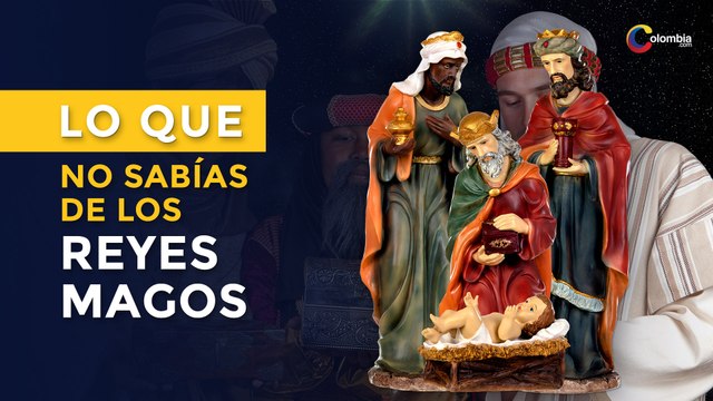 Reyes Magos: 4 datos relevantes de la historia que debes conocer