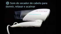 Som de secador de cabelo para dormir, relaxar e acalmar -  hair dryer