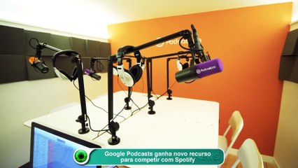 Google Podcasts ganha novo recurso para competir com Spotify