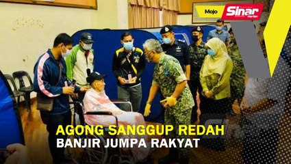 Agong sanggup redah banjir jumpa rakyat