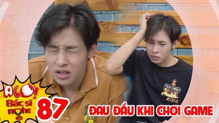 ALO BÁC SĨ NGHE | TẬP 87: Thanh niên mê sảng vì chơi game quá nhiều khiến đôi mắt gặp nguy hiểm