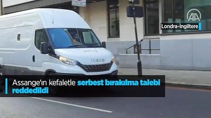 Assange'ın kefaletle serbest bırakılma talebi reddedildi