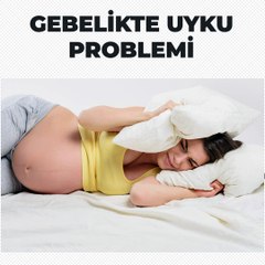 Gebelikte Uyku Problemi