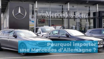 Mercedes d’occasion : pourquoi l’importer d’Allemagne ?