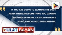 EXCLUSIVE: Medico legal officer, inamin sa abogado ng kampo ni Christine na na-embalsamo muna ang bangkay bago na-autopsy