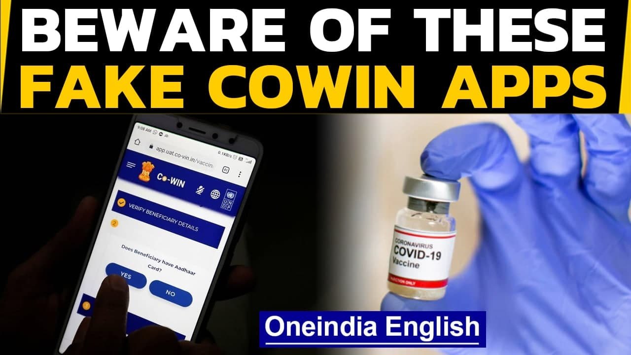 CoWIN apps on Google Play and App Store? Beware of fakes | Oneindia News
