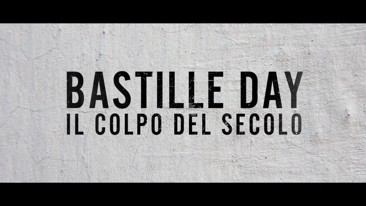 BASTILLE DAY - IL COLPO DEL SECOLO (2016) ITA streaming gratis