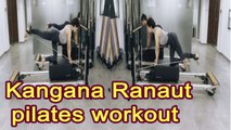 Kangana Ranaut takes fitness to another level with pilates