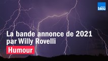 HUMOUR - La bande annonce de 2021 par Willy Rovelli