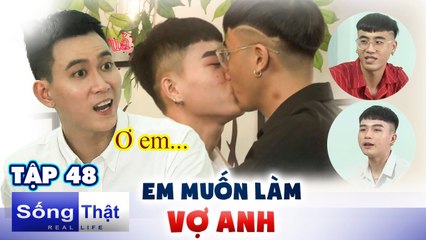 Sống Thật–Real Life #48 I Xúc động cặp đôi ĐAM MỸ lên TRUYỀN HÌNH CÔNG KHAI cầu mong ba mẹ ĐỒNG Ý