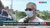 Police raids on illegal COVID-19 treatment