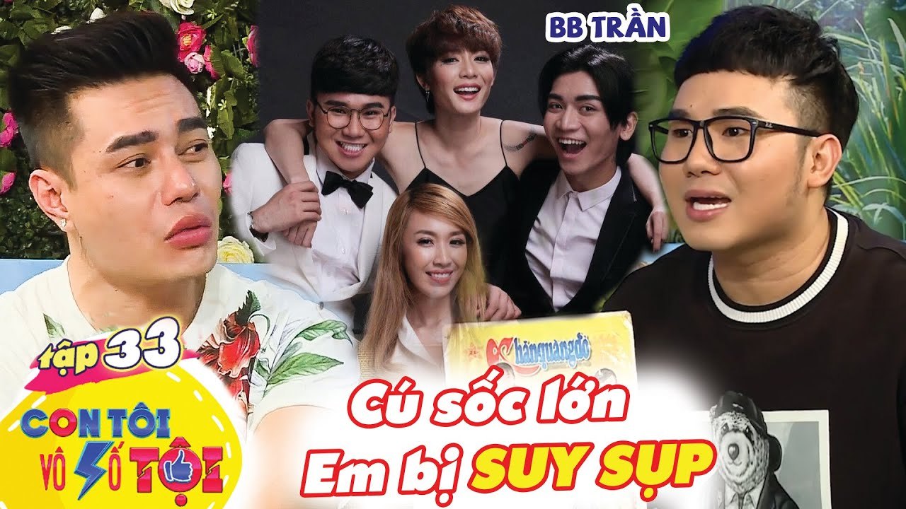 Con tôi vô số tội #33 IHỢP TÁC CHUNG với diễn viên BB TRẦN, TiKo Tiến Công SỐC CỰC ĐỘ vì nhóm tan rã