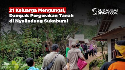 21 Keluarga Mengungsi, Dampak Pergerakan Tanah di Nyalindung Sukabumi