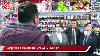 Meral Akşener esnafın sorunlarını dinledi