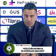 Çağdaş Atan: "Güçlü bir kulübeyle bu sorunları aşacağız"