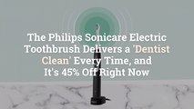 The Philips Sonicare Electric Toothbrush Delivers a ‘Dentist Clean’ Every Time, and It’s 4