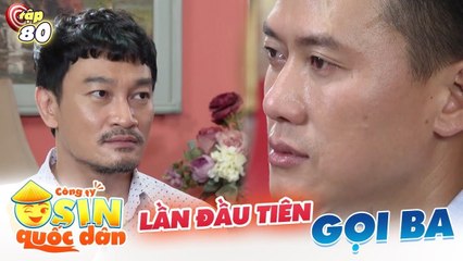 Công Ty Osin Quốc Dân #80 | Chàng giám đốc RỚT NƯỚC MẮT gọi tiếng ba đầu tiên sau hơn 30 năm