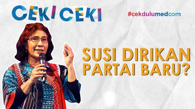 [Ceki-ceki] Susi Pudjiastuti Mendirikan Partai Baru? Cek Faktanya