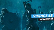 Videocrítica de Vikingos 6B, el esperado final de la serie