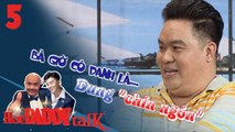 Hot Daddy Talk #5 FULL | Hoàng Mập bái phục CÔ VỢ 9 NGÓN GIANG HỒ nhưng đáng yêu đến lạ lùng