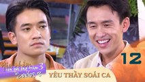 YNCGOT Series 3|Yêu Thầy Soái Ca - Tập 12 FULL| Quang Bảo làm bẽ mặt Samuel An khiến Jang Mi nổi đóa