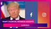 Donald Trump’s Facebook, Instagram Accounts Suspended Till The President's End Of Term; Allowed Back Onto Twitter