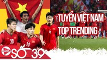 VBIZ 25H | Tập 39 FULL | Đội tuyển Việt Nam chễm chệ 2 vị trí Top Trending sau trận Thái Lan và UAE