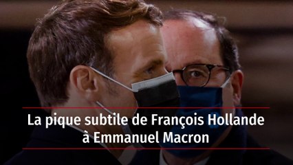 La pique subtile de François Hollande à Emmanuel Macron