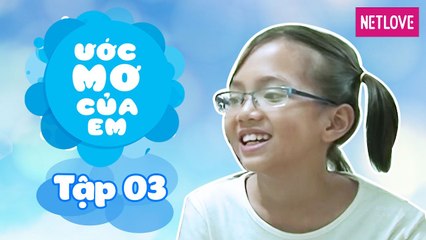 Ước Mơ Của Em | Mùa 1 - Tập 03: Thu bài "mẹ yêu" tặng anh