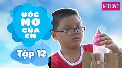 Ước Mơ Của Em | Mùa 1 - Tập 12: Chế tạo tên lửa nước