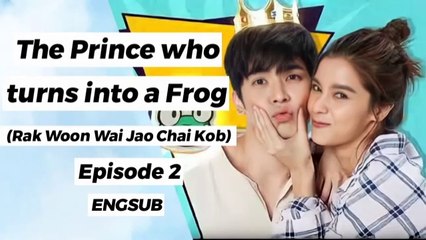 [ENGSUB] The Prince Who Turns Into a Frog (Rak Woon Wai Jao Chai Kob) Episode 2