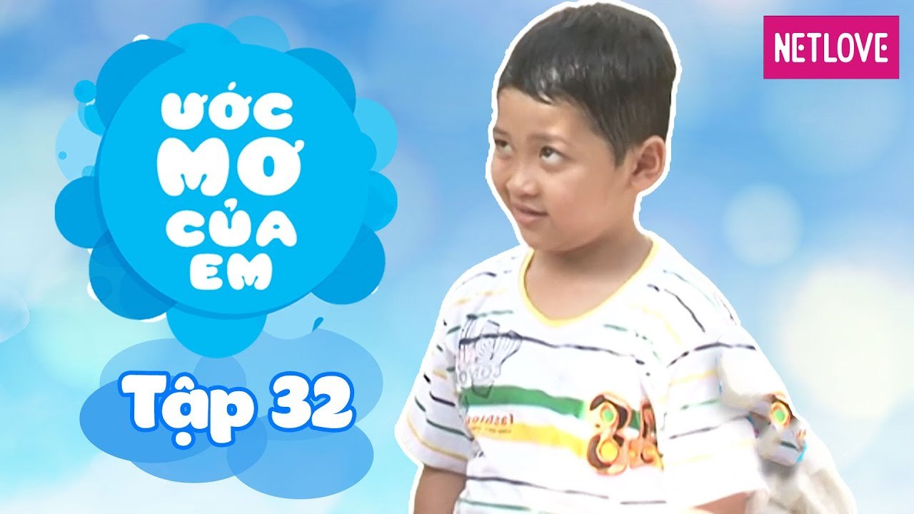 Ước Mơ Của Em | Mùa 1 - Tập 32: Ước mơ chăm sóc...
