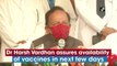 Harsh Vardhan assures availability of Covid vaccines in next few days