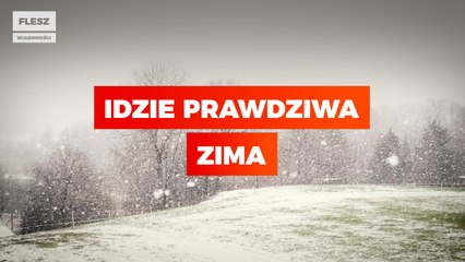 Idzie prawdziwa zima