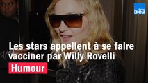 HUMOUR - Les stars appellent à se faire vacciner par Willy Rovelli