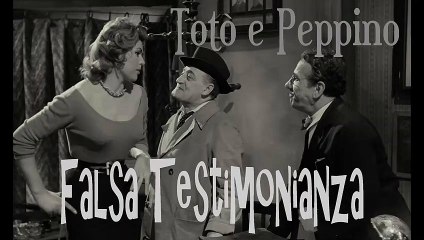 Totò e Peppino in Falsa Testimonianza