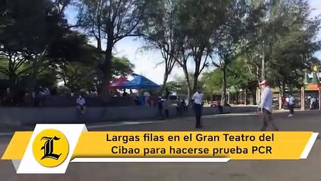 Largas filas en el Gran Teatro del Cibao para hacerse prueba PCR