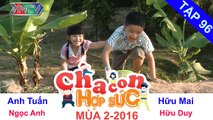 CHA CON HỢP SỨC | Tập 96 FULL | Hai thiên thần nhí lần đầu xuống bùn bắt cá lóc | 080516