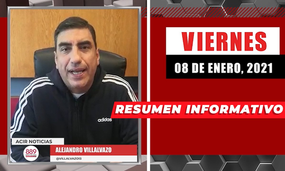 Resumen de noticias viernes 8 de enero  2021 / Panorama Informativo / 88.9 Noticias