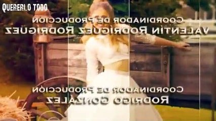 Quererlo Todo - Capitulo 7 Completo