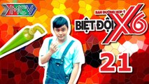 BIỆT ĐỘI X6 | Tập 21 | Vì Sĩ Thanh, La Thành chấp nhận ĂN SỐNG wasabi chảy nước mắt | 030616