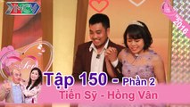 Chuyện vợ chồng của cặp đôi kết hôn sau 10 ngày yêu | Tiến Sỹ - Hồng Vân | VCS 150
