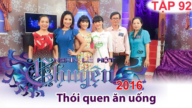 Ảnh hưởng của thói quen ăn uống đến sức khỏe con người | NGHÌN LẺ MỘT CHUYỆN | Tập 92 | 24/07/2016