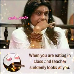 When you eat something in class and teacher see 